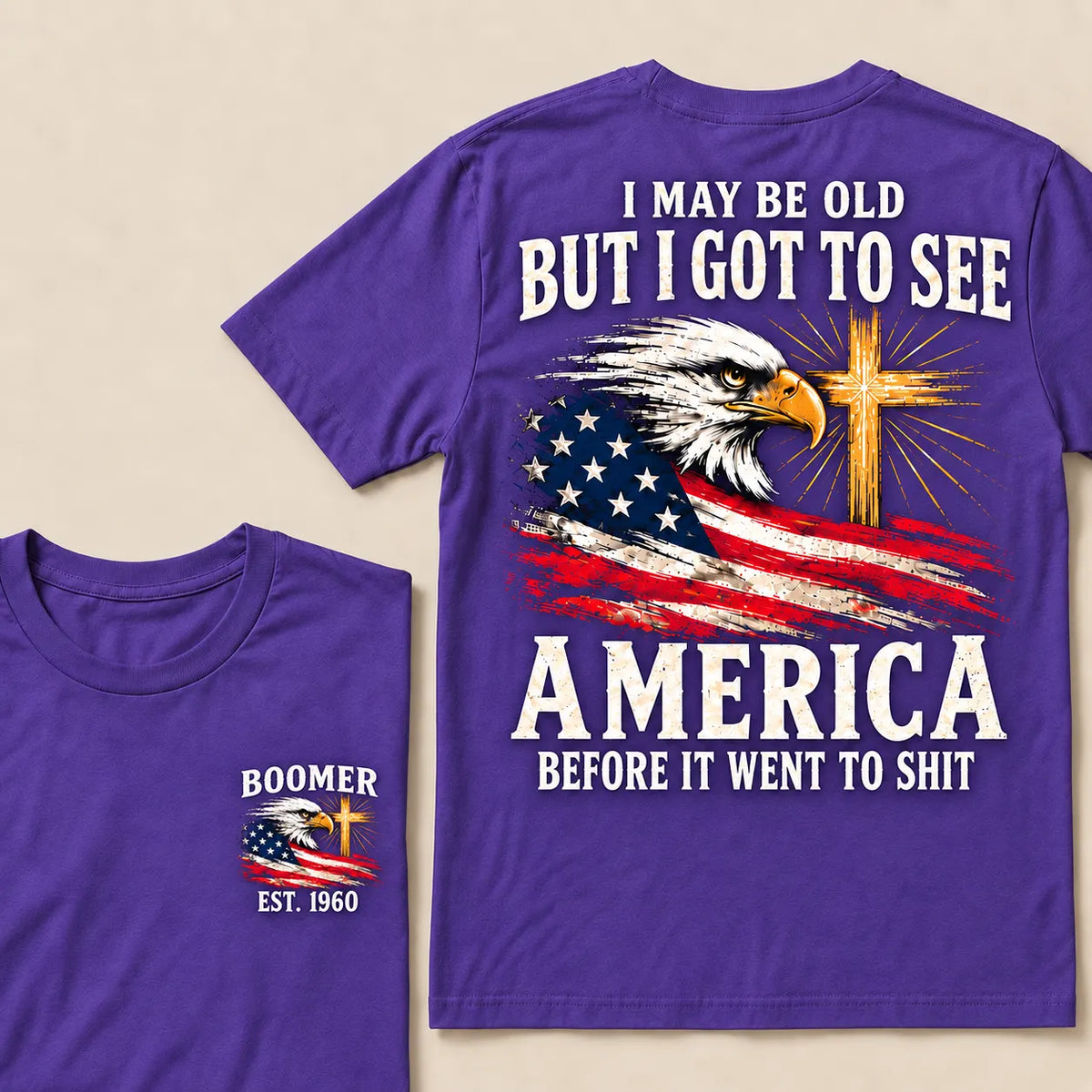 Boomer I May Be Old But I Got To See America Vintage Eagle USA Flag T-Shirt